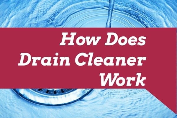 How Does Drain Cleaner Work How Does Drain Cleaner Work drain opener