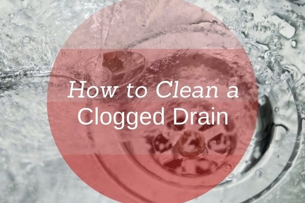 How to Clean Out a Clogged Drain How to Clean Out a Clogged Drain How to Clean Out a Clogged Drain