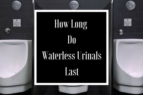 How Long Do Waterless Urinals Last How Long Do Waterless Urinals Last waterfree urinals