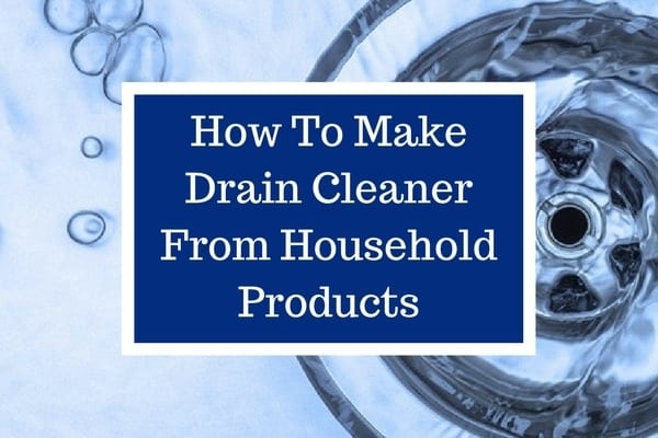 How To Make Drain Cleaner From Household Products How To Make Drain Cleaner homemade drain cleaner
