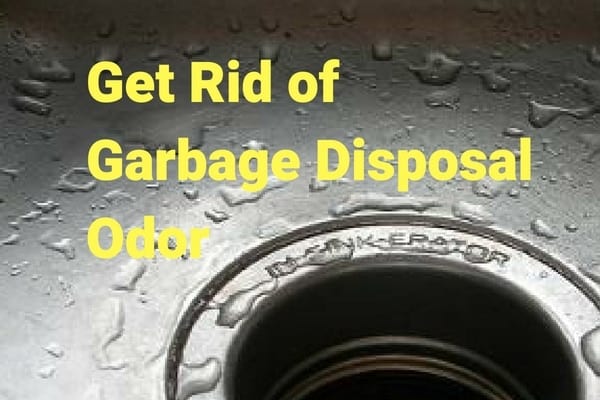 How to Get Rid of Garbage Disposal Odor garbage disposal Get Rid of Garbage Disposal Odor